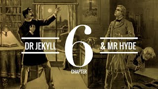 The Strange Case of Dr Jekyll and Mr Hyde Chapter 6  Audiobook [upl. by Nissensohn]