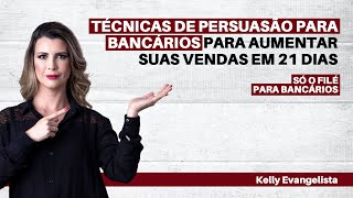 Técnicas de persuasão para bancários para aumentar suas vendas em 21 dias [upl. by Infeld635]