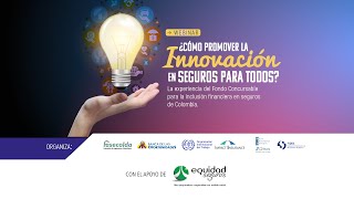 WEBINAR quotCÓMO PROMOVER LA INNOVACIÓN EN SEGUROS PARA TODOSquot [upl. by Merat]