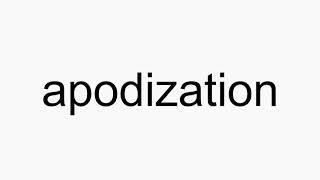 How to pronounce apodization [upl. by Willtrude64]