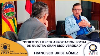 “DEBEMOS EJERCER APROPIACIÓN SOCIAL DE NUESTRA GRAN BIODIVERSIDAD” [upl. by Velvet]