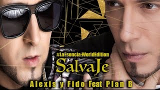 Alexis y Fido Feat Plan B  Salvaje [upl. by Whitelaw]