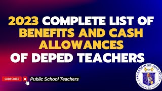 2023 complete list of benefits and cash allowances of DepEd Teachers [upl. by Ynned741]