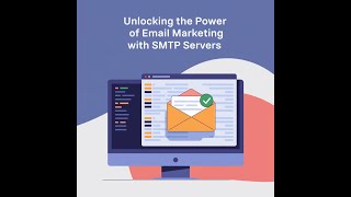 Unlocking the Power of Email Marketing with SMTP Servers [upl. by Yelac483]