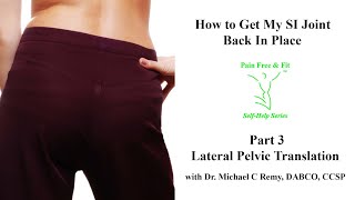 How to Get My Sacroiliac Joint Back in Place Part 3 Pelvic Lateral Translation [upl. by Lenni871]