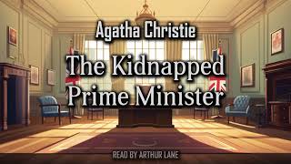 The Kidnapped Prime Minister  Hercule Poirot 38  Poirot Investigates  Audiobook [upl. by Nyrac46]