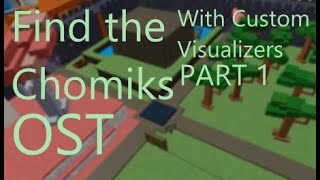 Find the Chomiks OST with Custom Visualizers PART 1 [upl. by Tnomed]