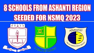 SENIOR HIGH SCHOOLS FROM ASHANTI REGION SEEDED FOR NSMQ 2023 [upl. by Radu481]