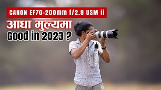 CANON EF 70200mm f28 L USM ii IS Review  Nepali [upl. by Eiramnna632]