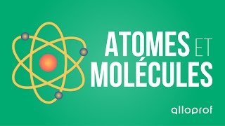 Atomes et molécules  Sciences  Alloprof [upl. by Pero]