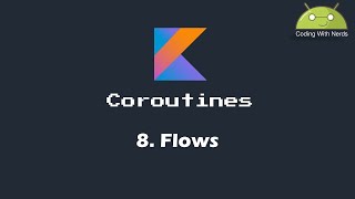 kotlin coroutines  8Flows [upl. by Hennie236]