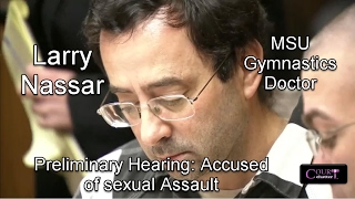 Larry Nassar Preliminary Hearing Part 1 [upl. by Fidele]