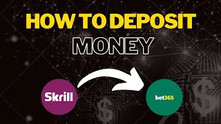 How to deposit Money from Skrill to bet365 [upl. by Survance]