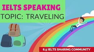 Full IELTS Speaking Test BAND 8 Preparation Topic TRAVELLING [upl. by Nnaul]