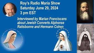 June 29 2024 3 PM EST Radio Maria Show Jewish Converts Alphonse Ratisbonne and Hermann Cohen [upl. by Ahsasal]