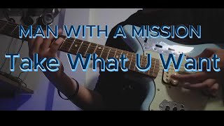 Man with a mission  Take what u want Guitar cover [upl. by Secnarf310]