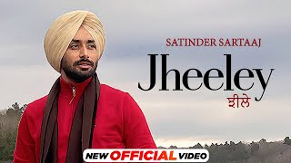 ਝੀਲੇ Jheeley  Satinder Sartaaj Official Video Latest Punjabi Songs 2023  New Punjabi Songs 2023 [upl. by North]