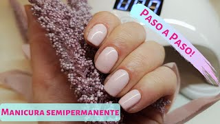 Manicura SEMIPERMANENTE en casa 🥇 paso a paso  Tutorial  Truco INFALIBLE 💖 [upl. by Eanyl78]