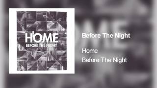 Home  Before The Night  full album 2014 [upl. by Ymorej]