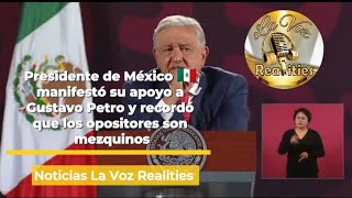 El Presidente de México mostró nuevamente su respaldo y apoyo a Gustavo Petro [upl. by Ace120]