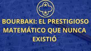 Bourbaki el prestigioso matemático que no existió nunca [upl. by Lathe]