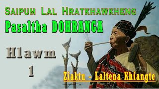 PASALTHA DOHRANGA  HLAWM 1  SAIPUM LAL HRATKHAWKHENG  Laltena Khiangte [upl. by Tara595]