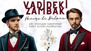 HONORE DE BALZAC  VADİDEKİ ZAMBAK İNCELEMESİ [upl. by Anerol]