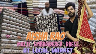 Paposh Market Karachi  Aisha Rao Multi Embroidered amp Designer Dresses Found At Local market [upl. by Dupaix581]