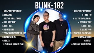 B L I N K  1 8 2 Top 10 Best Songs 🔥 Best Collection 2024 🔥 Popular Songs [upl. by Zumstein614]