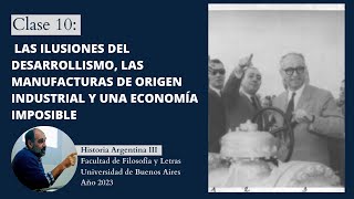 Clase 10  Historia argentina III Eduardo Sartelli [upl. by Tessler]