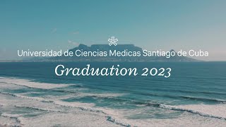 Graduation 2023  UCMSC Universidad de Ciencias Medicas Santiago de Cuba [upl. by Margery913]