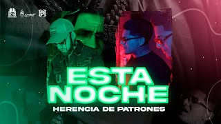 Herencia De Patrones  Esta Noche Official Video [upl. by Ecirad]