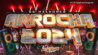 ARROCHA 2024  SOFRÊNCIA 2024 AS MELHORES  SELECIONADAS  DJ JEFERSON CONSAGRADO arrocha2024 [upl. by Durwood]