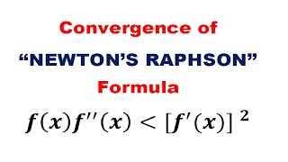 32 Condition of Convergence of Newtons Raphson Formula  convergence of newton raphson method [upl. by Llechtim449]