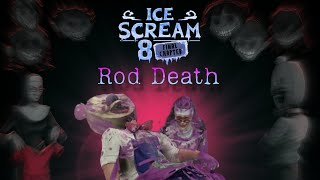 Rod Death  Ice Scream 8 true ending [upl. by Ail]