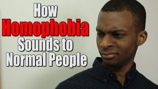 How Homophobia Sounds to Normal People [upl. by Alul]