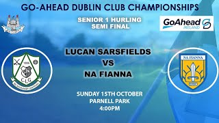 Go Ahead Ireland Dublin SHC 1 Semi Final  Lucan Sarsfields v Na Fianna [upl. by Pomfret]