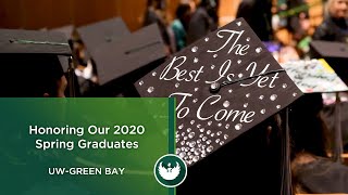 UWGreen Bay Honoring Our 2020 Spring Graduates [upl. by Yellah]