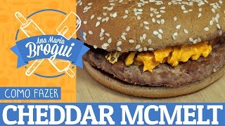 COMO FAZER O CHEDDAR MCMELT DO MCDONALDS  AnaMariaBrogui  75 [upl. by Atilrac]