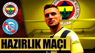 quotTAM KADRO SAHADAquot  Fenerbahçe vs Strasbourg  Hazırlık Maçı [upl. by Nylrahs906]