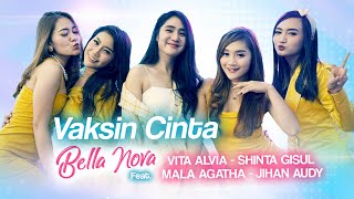 Vaksin Cinta  Bella Nova Jihan Audy Vita Alvia Mala Agatha Shinta Gisul Official Music Video [upl. by Lareena229]