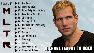 The Actor Paint My Love  The Best of Michael Learns To Rock 2022 💗Romantic Love Songs 💗💗💗 [upl. by Maurie78]