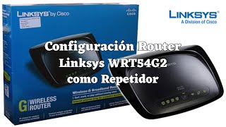 Configuracion de Router Linksys como Repetidor [upl. by Aelahc157]