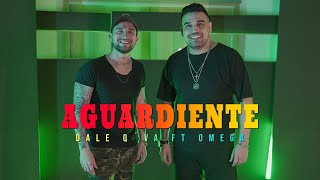 Dale Q´ Va Ft Omega  Aguardiente Video Oficial [upl. by Sinclair172]