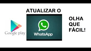 Como Atualizar o WhatsApp a partir da Play Store [upl. by Daphna]