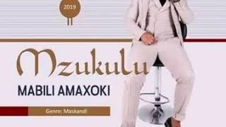 MZUKULU  MABILI AMAXOKI [upl. by Baggett]