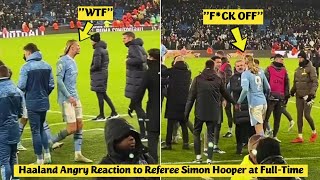 😡Erling Haaland Angry Reaction to Referee Simon Hooper at FullTime during Man City vs Tottenham 33 [upl. by Sokcin]