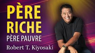 Père Riche Père Pauvre  7 LEÇONS DE ROBERT KIYOSAKI POUR ÊTRE RICHES [upl. by Aisan]