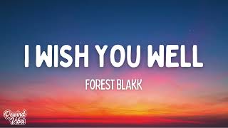 Forest Blakk  I Wish You Well Lyrics [upl. by Koal]