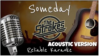 The Strokes  Someday ACOUSTIC KARAOKE 🎤 🎶 🎼 🎵 [upl. by Jorgensen]